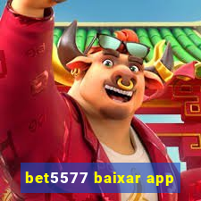 bet5577 baixar app